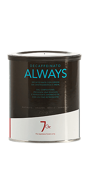 7Gr. Always Decaffeinato 250g gemahlen Dose 7Gr. Always Decaffeinato 250g gemahlen Dose